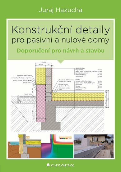 Konstrukční detaily pro pasivní a nulové domy - Jan Bárta, Juraj Hazucha