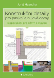 Konstrukční detaily pro pasivní a nulové domy (Doporučení pro návrh a stavbu) - kniha z kategorie Stavebnictví