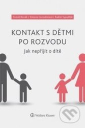 Kontakt s dětmi po rozvodu (Jak nepřijít o dítě) - Tomáš Novák, Simona Corradiniová, Radim Vypušťák