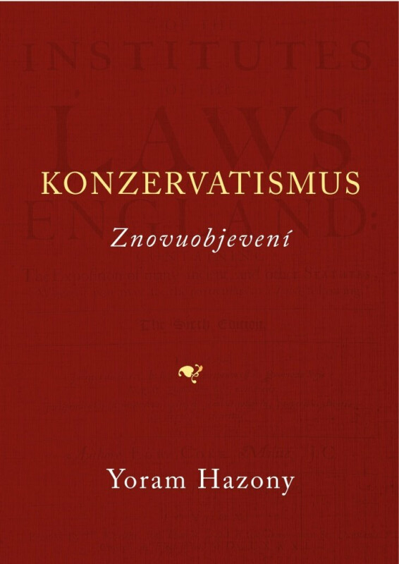 Konzervatismus / Znovuobjevení - Yoram Hazony