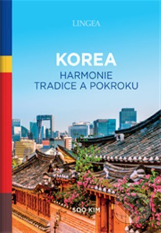 Korea (harmonie tradice a pokroku)