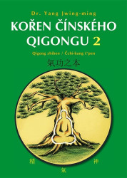 Kořen čínského qigongu 2 (Qigong zhiben / Čchi-kung č’pen) - kniha z kategorie Odborné a naučné