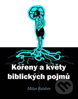 Kořeny a květy biblických pojmů