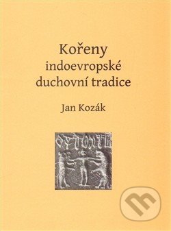 Kořeny indoevropské duchovní tradice