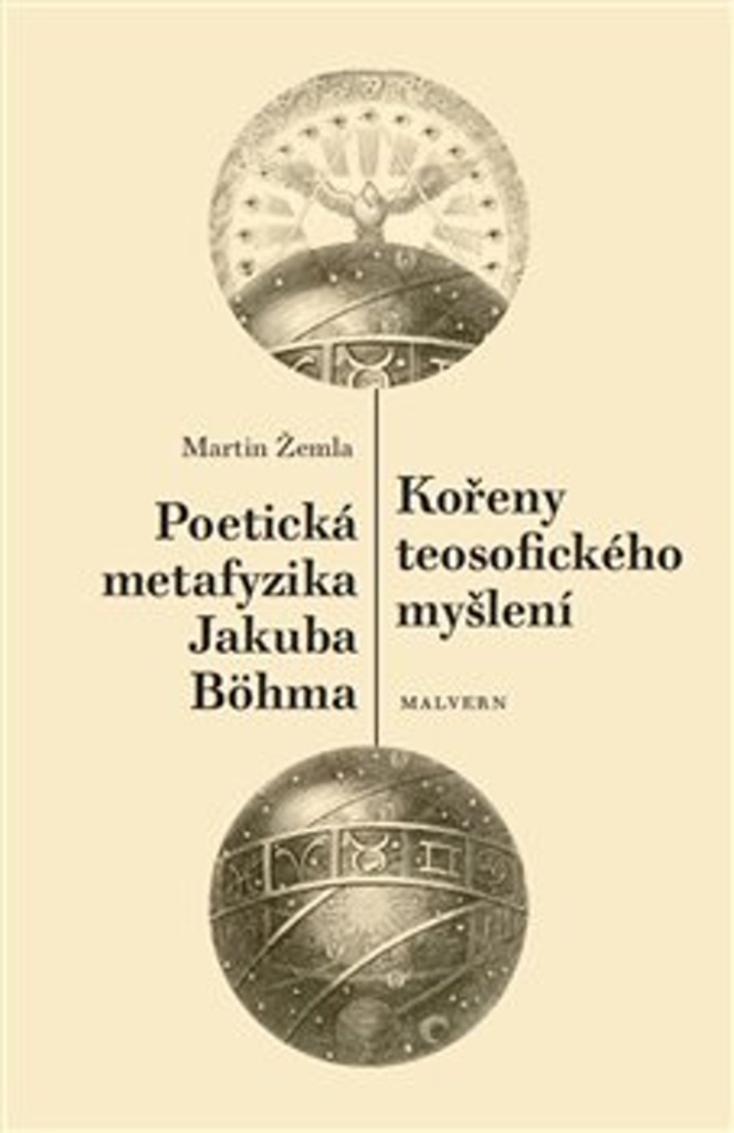 Kořeny teosofického myšlení / Poetická metafyzika Jakuba Böhma