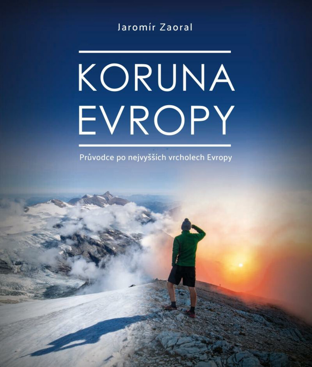 Koruna Evropy - rozšířené vydání - Jaromír Zaoral