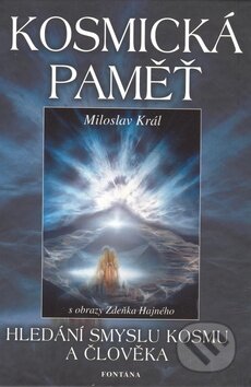 Kosmická paměť (Hledání smyslu kosmu a člověka)