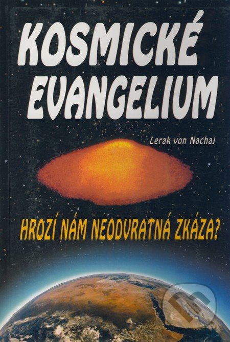 Kosmické evangelium (Hrozí nám neodvratná zkáza?)