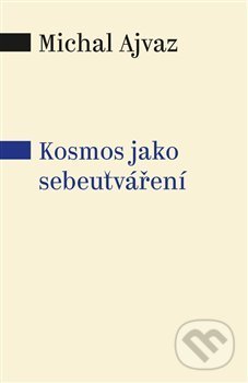 Kosmos jako sebeutváření