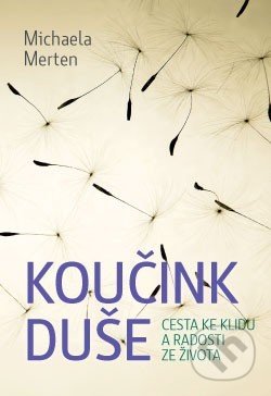 Koučink duše (Cesta ke klidu a radosti ze života)