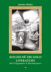 Kouzelné zrcadlo literatury I. (Od Gilgameše k Harlekýnovi) - kniha z kategorie Vysoké školy