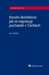 Kouzlo desistence: jak se napravují pachatelé v Čechách - kniha z kategorie Politologie a politika