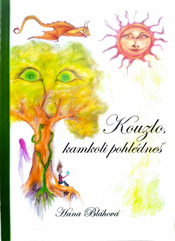 Kouzlo, kamkoli pohlédneš - Hana Blahová