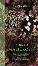 Kouzlo maličkostí (Radost z maličkosti všedního dnes je základem naplněného života) - kniha z kategorie Seberozvoj