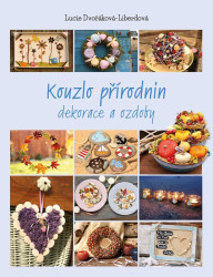 Kouzlo přírodnin (Dekorace a ozdoby) - kniha z kategorie Řemesla