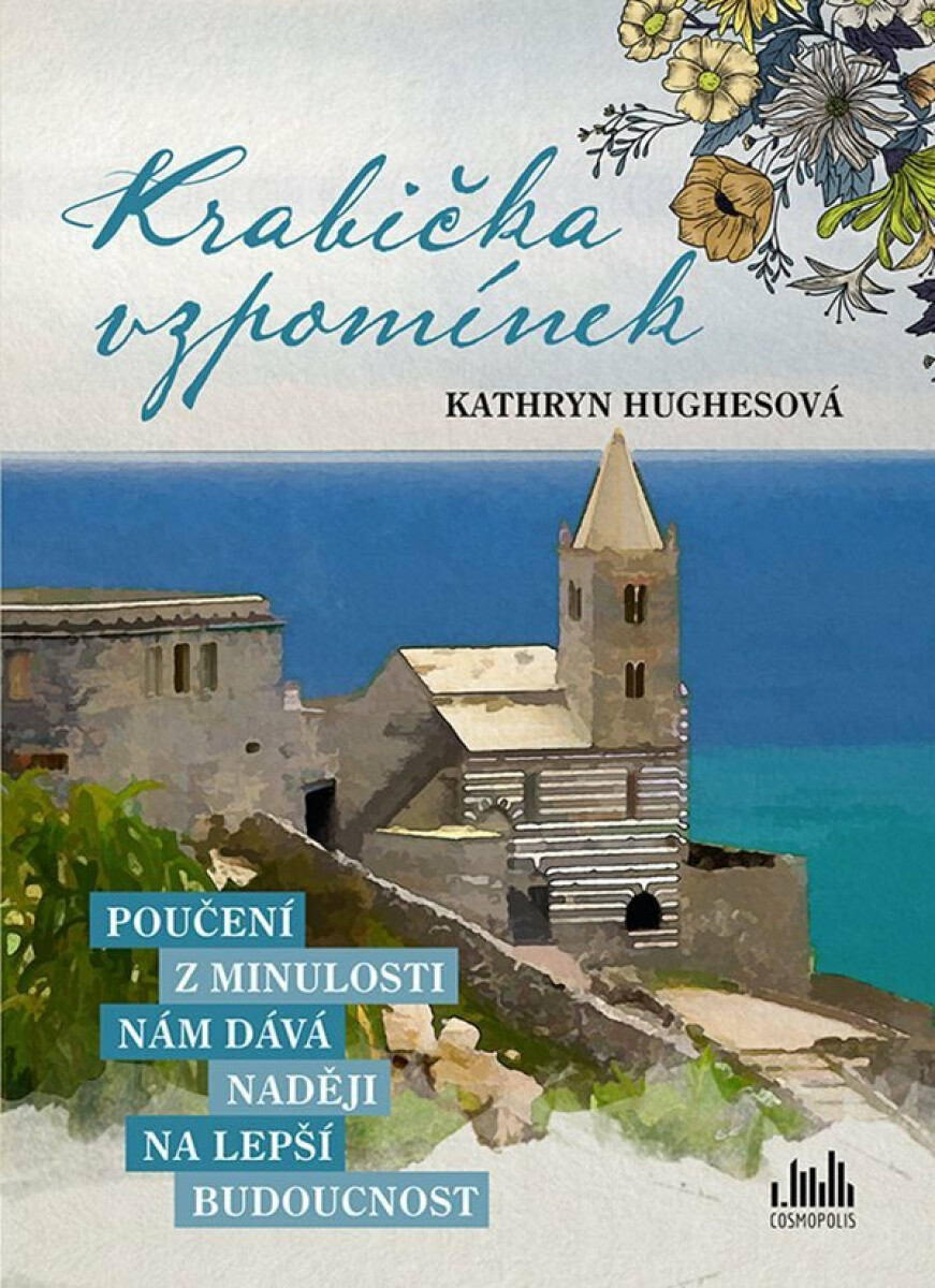 Krabička vzpomínek - Poučení z minulosti nám dává naději na lepší budoucnost - Kathryn Hughesová