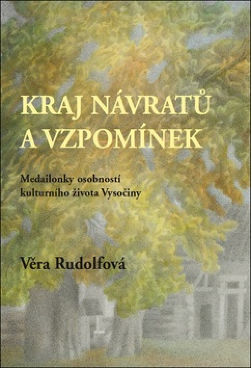 Kraj návratů a vzpomínek - Věra Rudolfová