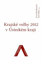 Krajské volby 2012 v Ústeckém kraji (Studia Politologica 5) - kniha z kategorie Politologie a politika