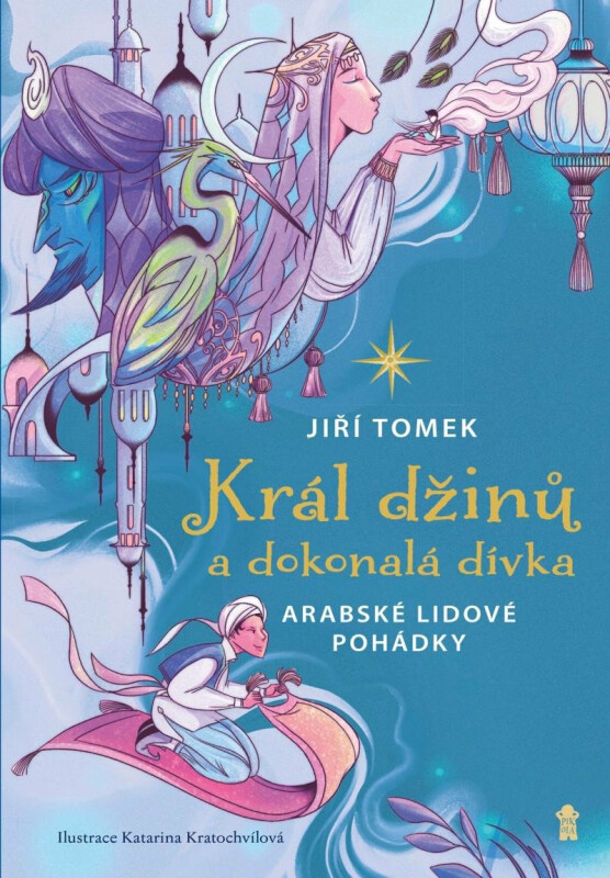 Král džinů a dokonalá dívka - Jiří Tomek