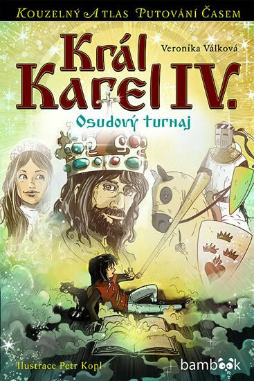 Král Karel IV. - Osudový turnaj - Petr Kopl, Veronika Válková