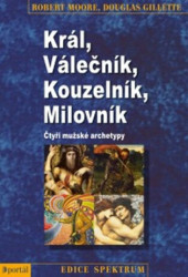 Král, válečník, kouzelník, milovník (Čtyři mužské archetypy) - kniha z kategorie Motivace a seberozvoj