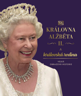 Královna Alžběta II. a královská rodina (aktualizované vydání)