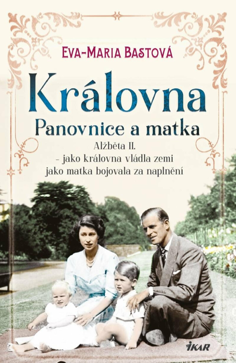 Královna – Panovnice a matka - Eva-Maria Bastová