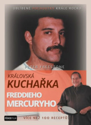 Královská kuchařka Freddieho Mercuryho (Více než 100 receptů) - kniha z kategorie Kuchařky