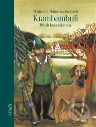 Krambambuli (Příběh loveckého psa) - Marie von Ebner-Eschenbach
