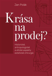 Krása na prodej? (Historické, antropologické a etické aspekty estetické chirurgie) - kniha z kategorie Chirurgie