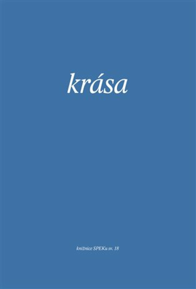 Krása (Sborník textů z kurzu Spolku evangelických kazatelů z r. 2013) - kniha z kategorie Beletrie