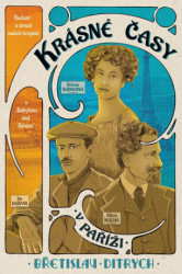 Krásné časy v Paříži (Radosti a strasti našich krajanů v „Babylonu na Seinou“) - kniha z kategorie Historie