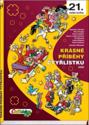 Krásné příběhy Čtyřlístku 2005 (21. velká kniha) - Ljuba Štíplová, Hana Lamková, Josef Lamka, Jiří Poborák, Petr Chvojka, Stanislav Havelka, Karel…