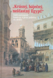 Krásný, báječný a nešťastný Egypt - Adéla Jůnová Macková, Libor Jůn, Hana Havlůjová, Hana Navrátilová