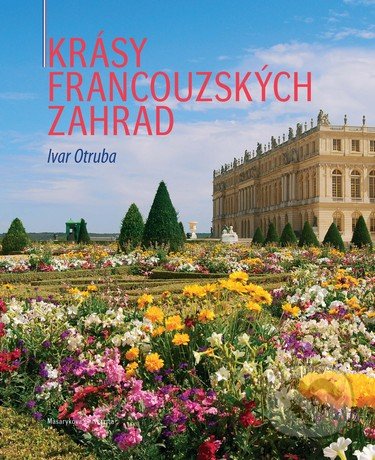 Krásy francouzských zahrad