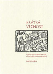 Krátká věčnost (Vytržení z času v narativních textech od středověku na práh moderní doby) - kniha z kategorie Historie