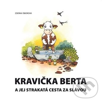 Kravička Berta a jej strakatá cesta za slávou