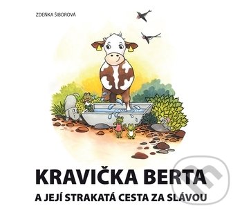 Kravička Berta a její strakatá cesta za slávou