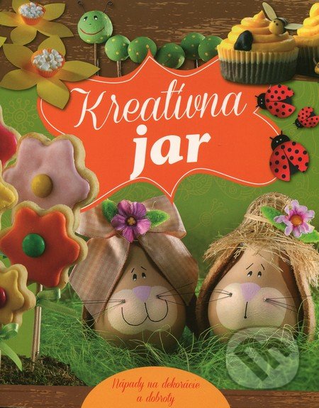 Kreatívna jar (Nápady na dekorácie a dobroty)