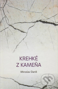 Krehké z kameňa