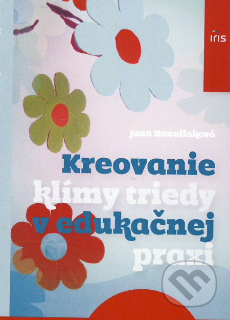 Kreovanie klímy triedy v edukačnej praxi
