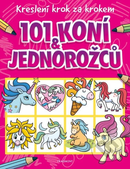 Kreslení krok za krokem – 101 koní a jednorožců