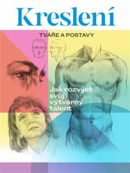 Kreslení. Tváře a postavy (Jak rozvíjet svůj výtvarný talent) - kniha z kategorie Umění, design a architektura