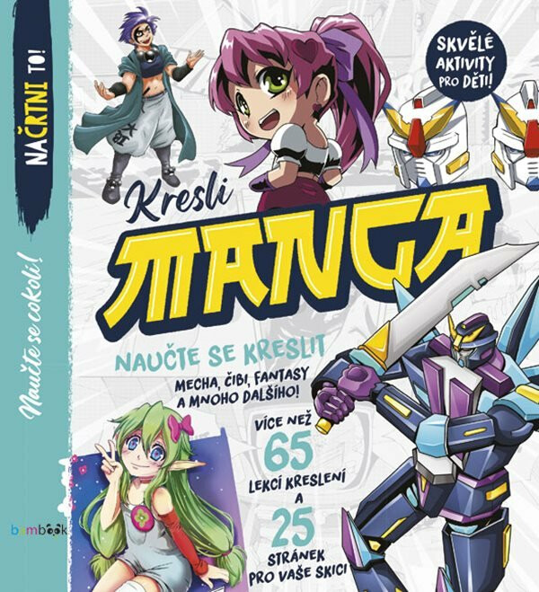 Kresli Manga (Nauč se kreslit mecha, chibi, fantasy a spoustu dalších věcí!) - kniha z kategorie Malířství a sochařství