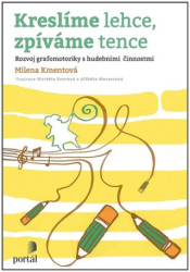 Kreslíme lehce, zpíváme tence (Rozvoj grafomotoriky s hudebními činnostmi) - kniha z kategorie Předškolní pedagogika
