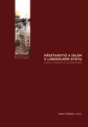 Křesťanství a islám v liberálním státu (Výzvy tradice a současnosti) - kniha z kategorie Křesťanství