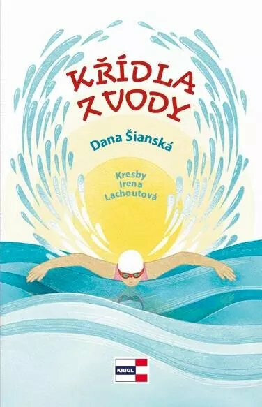 Křídla z vody - Dana Šianská, Irena Lachoutová