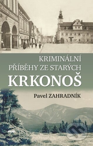 Kriminální příběhy ze starých Krkonoš