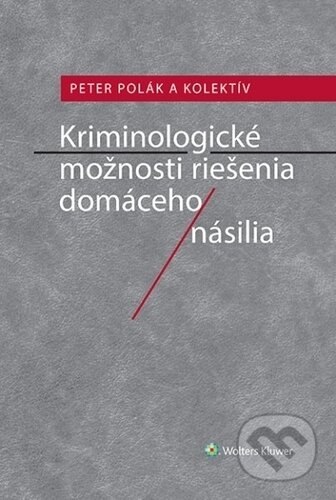 Kriminologické možnosti riešenia domáceho násilia