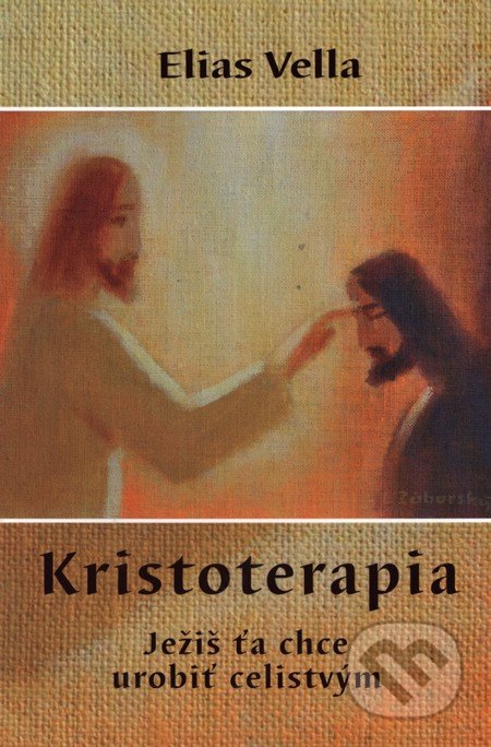 Kristoterapia (Ježiš ťa chce urobiť celistvým)